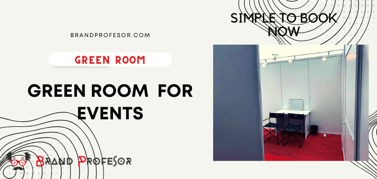 GREEN ROOM FOR EVENTS GREEN ROOM FOR EVENTS